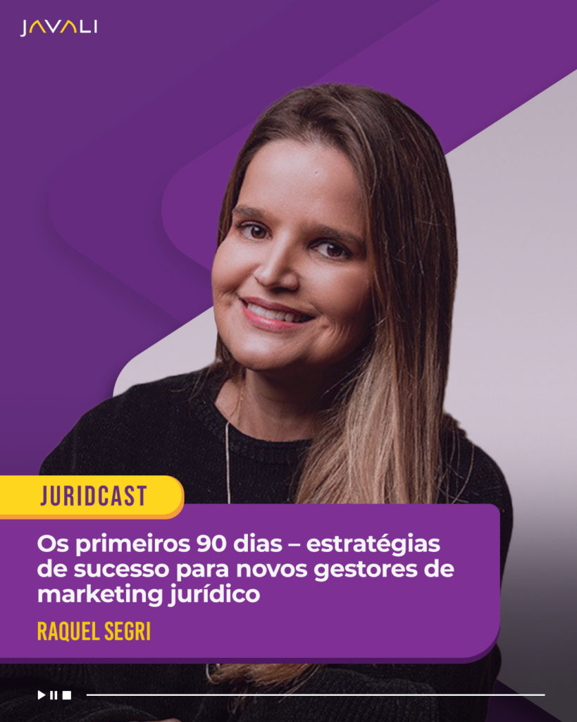 Os primeiros 90 dias – estratégias de sucesso para novos gestores de marketing jurídico